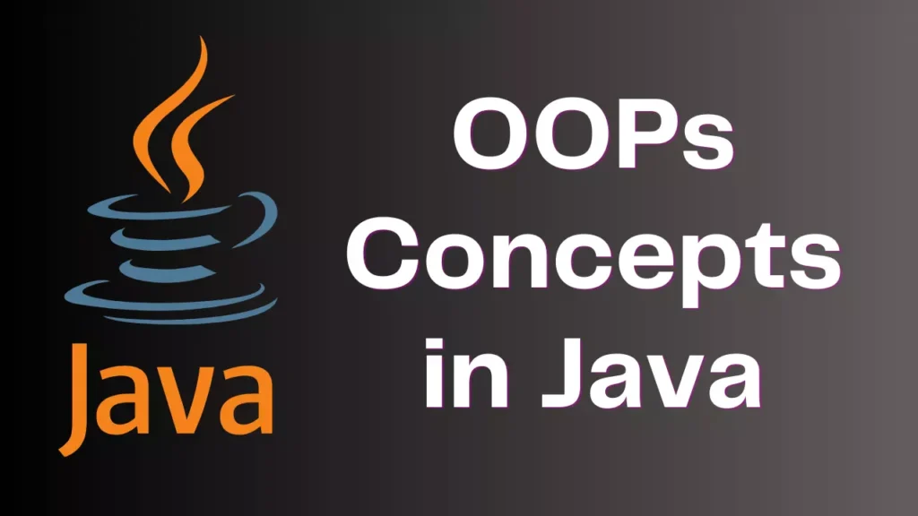 OOPs Concepts in Java