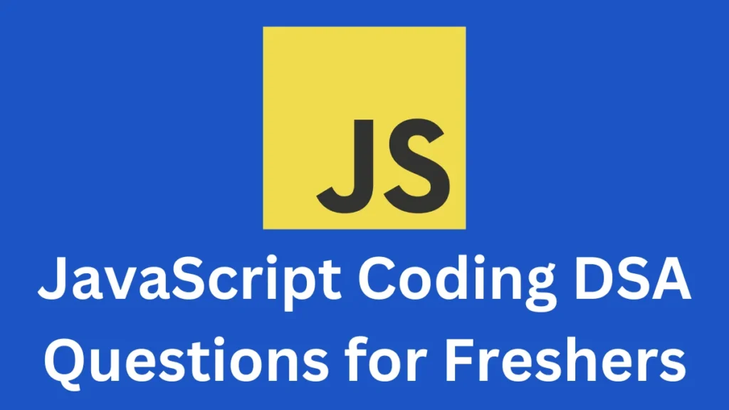 JavaScript Coding DSA Questions for Freshers