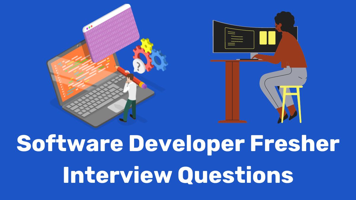 Software Developer Fresher Interview Questions